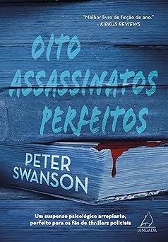 Oito assassinatos perfeitos Um suspense p Peter Swanson